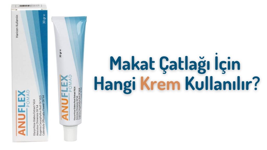 makat çatlağı kremi